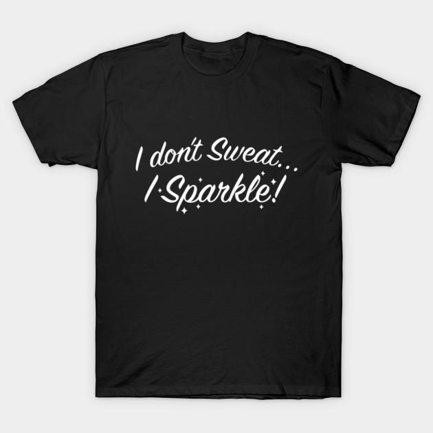 I Don't Sweat